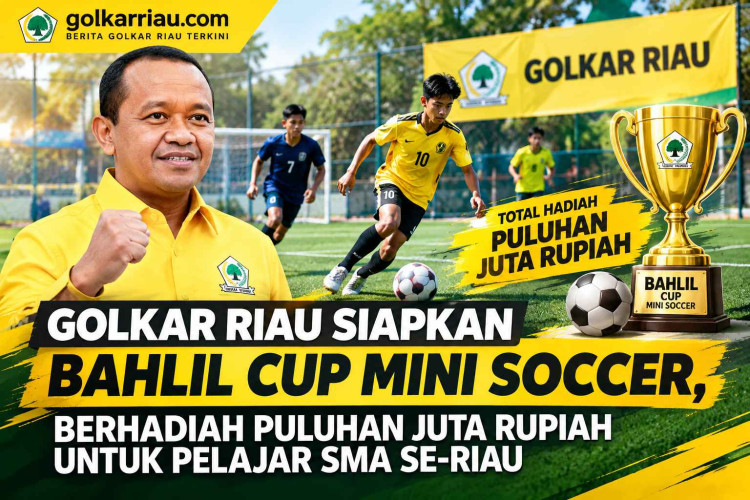 Golkar Riau Siapkan Bahlil Cup Mini Soccer, Berhadiah Puluhan Juta Rupiah untuk Pelajar SMA se-Riau