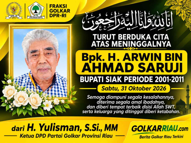 Golkar Riau Sampaikan Belasungkawa atas Wafatnya Mantan Bupati Siak H Arwin AS 